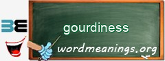 WordMeaning blackboard for gourdiness